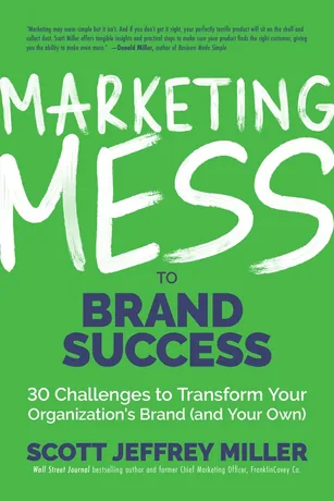 Marketing Mess to Brand Success — Scott Jeffrey Miller