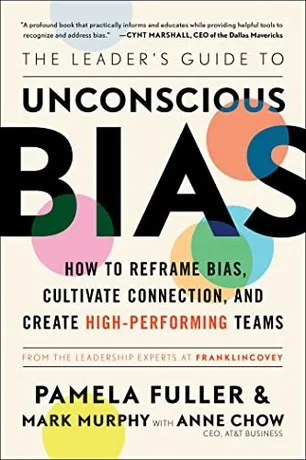 The Leader's Guide to Unconscious Bias — Pamela Fuller · Mark Murphy · Anne Chow